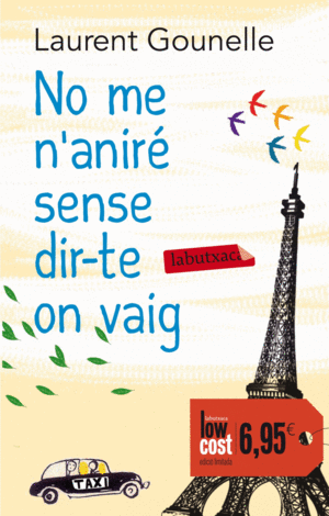 NO ME N'ANIR SENSE DIR-TE ON VAIG