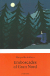 EMBOSCADES AL GRAN NORD