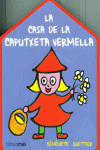 LA CASA DE LA CAPUTXETA VERMELLA