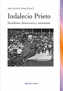 INDALECIO PRIETO: SOCIALISMO, DEMOCRACIA, AUTONOM�A