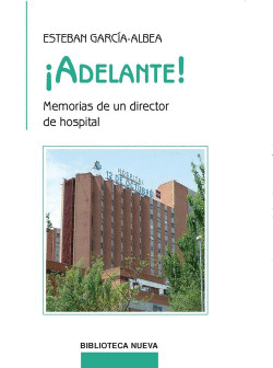 ADELANTE: MEMORIAS DE UN DIRECTOR DE HOSPITAL