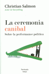 LA CEREMONIA CAN�BAL. SOBRE LA PERFORMANCE POL�TICA