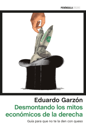 DESMONTANDO LOS MITOS ECON�MICOS DE LA DERECHA