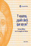 Y VOSOTROS, �QUI�N DEC�S QUE SOY YO?