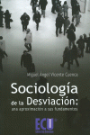 SOCIOLOG�A DE LA DESVIACI�N. UNA APROXIMACI�N A SUS FUNDAMENTOS