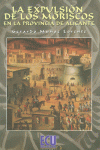 LA EXPULSI�N DE LOS MORISCOS EN LA PROVINCIA DE ALICANTE