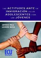 LAS ACTITUDES ANTE LA INMIGRACI�N EN LOS ADOLESCENTES Y EN LOS J�VENES