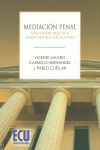 MEDIACI�N PENAL. UNA VISI�N PR�CTICA DESDE DENTRO HACIA FUERA