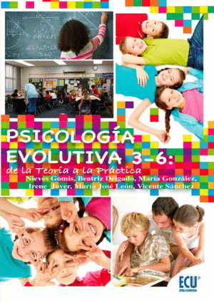 PSICOLOGA EVOLUTIVA 3-6: DE LA TEORA A LA PRCTICA