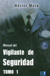 MANUAL DEL VIGILANTE DE SEGURIDAD. TOMO I