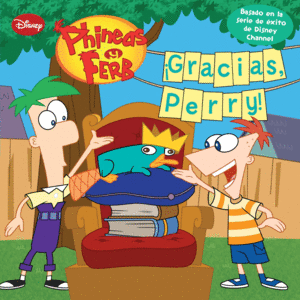 PHINEAS Y FERB. GRACIAS, PERRY!