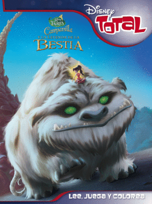 CAMPANILLA Y LA LEYENDA DE LA BESTIA. DISNEY TOTAL