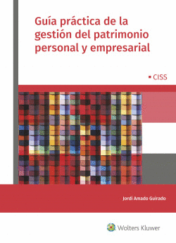 GU�A PR�CTICA DE LA GESTI�N DEL PATRIMONIO PERSONAL Y EMPRESARIAL