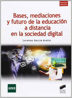 BASES, MEDIACIONES Y FUTRUO DE LA EDUCACI�N A DISTANCIA
