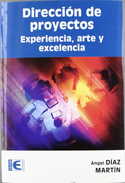 DIRECCION DE PROYECTOS: EXPERIENCIA, ARTE Y EXCELENCIA