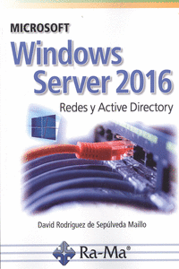 MICROSOFT WINDOWS SERVER 2016. REDES Y ACTIVE DIRECTORY
