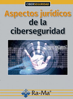 ASPECTOS JUR�DICOS DE LA CIBERSEGURIDAD