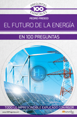 EL FUTURO DE LA ENERGIA EN 100 PREGUNTAS