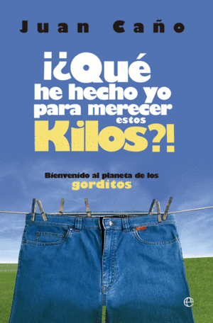 �QU� HE HECHO YO PARA MERECER ESTOS KILOS?