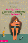 SI SOY TAN INTELIGENTE--�POR QU� ME ENAMORO COMO UNA IMB�CIL?