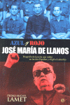 AZUL Y ROJO, JOS� MAR�A DE LLANOS