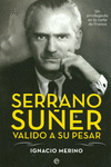 SERRANO SER, VALIDO A SU PESAR