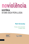 NOVIOL�NCIA. HIST�RIA D'UNA IDEA PERILLOSA