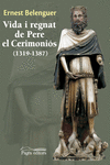 VIDA I REGNAT DE PERE EL CERIMONI�S (1319-1387)