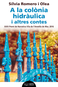 A LA COLNIA HIDRULICA I ALTRES CONTES