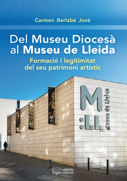 DEL MUSEU DIOCES AL MUSEU DE LLEIDA.
