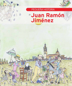 PEQUE�A HISTORIA DE JUAN RAM�N JIM�NEZ