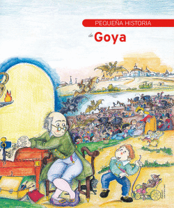 PEQUE�A HISTORIA DE GOYA