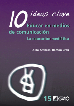 10 IDEAS CLAVE. EDUCAR EN MEDIOS DE COMUNICACI�N