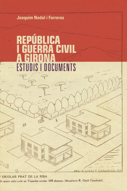 REPUBLICA I GUERRA CIVIL A GIRONA