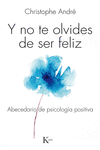 Y NO TE OLVIDES DE SER FELIZ