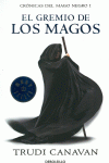 EL GREMIO DE LOS MAGOS (CRNICAS DEL MAGO NEGRO 1)