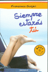 SIEMPRE ESTAR�S T� (ALICE Y LUCAS, UNA HISTORIA DE AMOR 1)