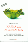 KAFKA PARA AGOBIADOS (GENIOS PARA LA VIDA COTIDIANA)