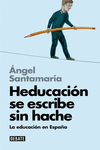 HEDUCACI�N SE ESCRIBE SIN HACHE (LIBROS PARA ENTENDER LA CRISIS)