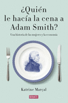 �QUI�N LE HAC�A LA CENA A ADAM SMITH?