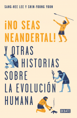 �NO SEAS NEANDERTAL!