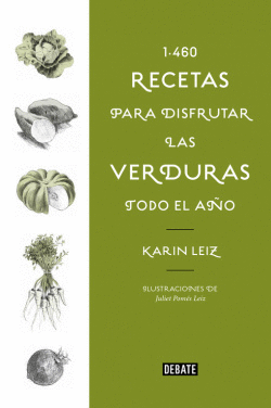 1460 RECETAS PARA DISFRUTAR LAS VERDURAS TODO EL A�O
