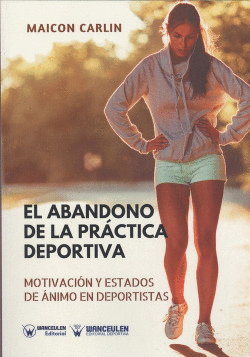 ABANDONO DE LA PR�CTICA DEPORTIVA, MOTIVACI�N Y ESTADOS DE �NIMO EN EL DEPORTE