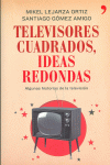 TELEVISORES CUADRADOS, IDEAS REDONDAS