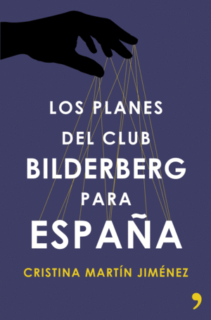 LOS PLANES DEL CLUB BILDERBERG PARA ESPA�A