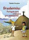 BRASILEIRINHO: PORTUGUES PARA CRIANAS E PR-ADOLESCENTES