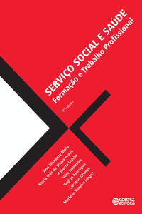 SERVI�O SOCIAL E SA�DE: FORMA��O E TRABALHO PROFISSIONAL