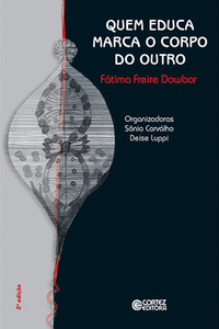 QUEM EDUCA MARCA O CORPO DO OUTRO