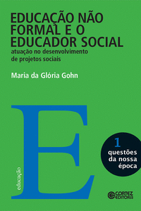 EDUCA��O N�O FORMAL E O EDUCADOR SOCIAL: ATUA��O NO DESENVOL
