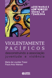 VIOLENTAMENTE PAC�FICOS: DESCONSTRUINDO A ASSOCIA��O JUVENTU